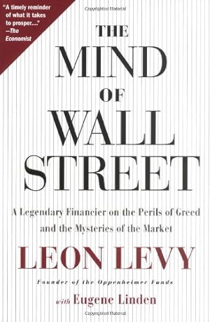 Seller image for The Mind of Wall Street: A Legendary Financier on the Perils of Greed and the Mysteries of the Market by Levy, Leon, Linden, Eugene [Paperback ] for sale by booksXpress