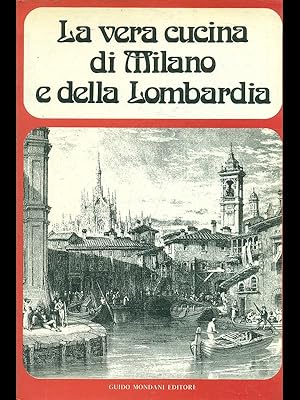 Bild des Verkufers fr La vera cucina di Milano e della Lombardia zum Verkauf von Librodifaccia