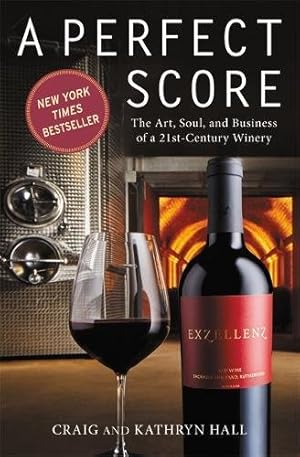 Seller image for Perfect Score: The Art, Soul, and Business of a 21st-Century Winery by Hall, Kathryn, Hall, Craig [Paperback ] for sale by booksXpress