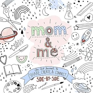 Seller image for Mom and Me: An Art Journal to Share: Create and Connect Side by Side (A Side-by-Side Book) by Mucklow, Lacy, Robertson, Bethany [Paperback ] for sale by booksXpress