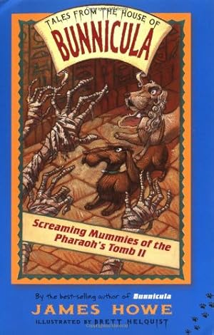 Seller image for Screaming Mummies of the Pharaoh's Tomb II (Tales From the House of Bunnicula) by Howe, James [Paperback ] for sale by booksXpress