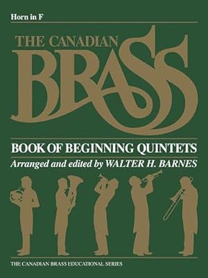 Image du vendeur pour The Canadian Brass Book of Beginning Quintets: French Horn by The Canadian Brass, Barnes, Walter [Paperback ] mis en vente par booksXpress