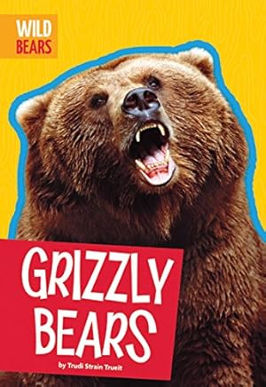 Immagine del venditore per Grizzly Bears (Wild Bears) by Trueit, Trudi Strain [Paperback ] venduto da booksXpress