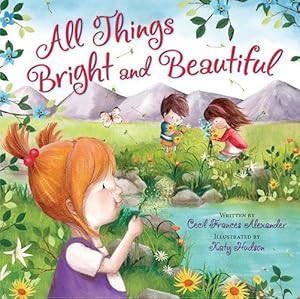 Seller image for All Things Bright and Beautiful by Cecil Frances Alexander [Board book ] for sale by booksXpress