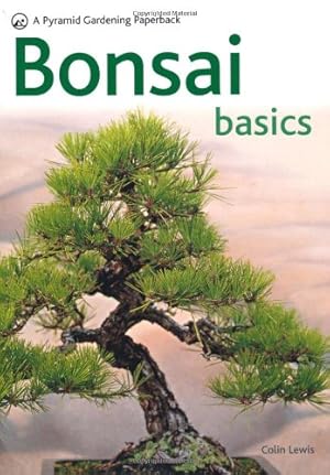 Seller image for Bonsai Basics - A Comprehensive Guide to Care and Cultivation: A Pyramid Paperback (Pyramid Gardening Paperback) by Lewis, Colin [Paperback ] for sale by booksXpress