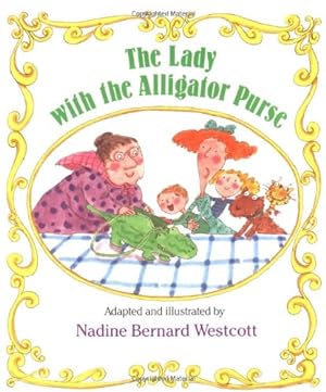 Image du vendeur pour The Lady with the Alligator Purse by Nadine Bernard Westcott [Paperback ] mis en vente par booksXpress