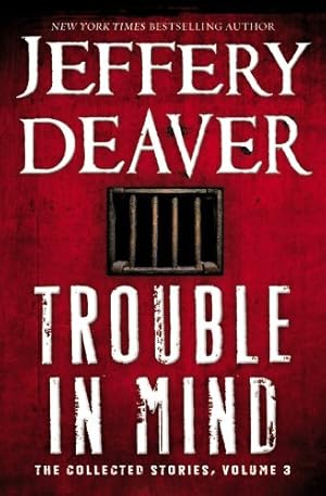 Image du vendeur pour Trouble in Mind: The Collected Stories, Volume 3 by Deaver, Jeffery [Paperback ] mis en vente par booksXpress