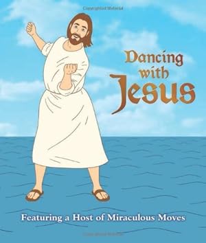 Seller image for Dancing with Jesus: Featuring a Host of Miraculous Moves by Stall, Sam [Board book ] for sale by booksXpress