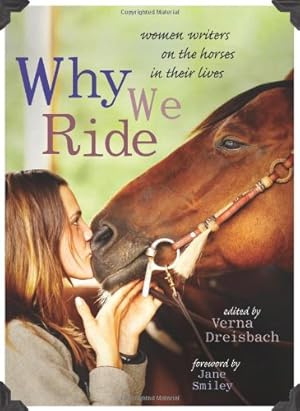 Imagen del vendedor de Why We Ride: Women Writers on the Horses in Their Lives [Paperback ] a la venta por booksXpress