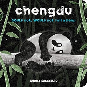 Seller image for Chengdu Could Not, Would Not, Fall Asleep by Saltzberg, Barney [Board book ] for sale by booksXpress