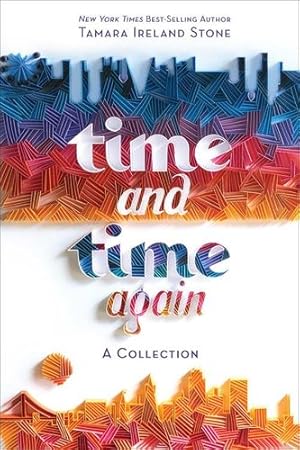 Seller image for Time and Time Again [Time Between Us & Time After Time bind-up] by Stone, Tamara Ireland [Paperback ] for sale by booksXpress