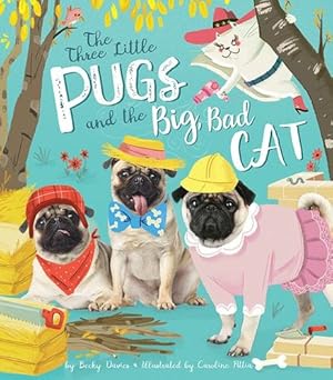 Seller image for Three Little Pugs and the Big, Bad Cat by Davies, Becky [Hardcover ] for sale by booksXpress