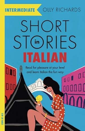 Immagine del venditore per Short Stories in Italian for Intermediate Learners : Read for Pleasure at Your Level and Learn Italian the Fun Way! venduto da GreatBookPrices