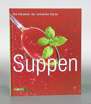 Seller image for Suppen. Die Klassiker der schnellen Kche. for sale by Antiquariat An der Rott Oswald Eigl