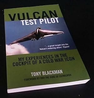 Vulcan Test Pilot: My Experiences in the Cockpit of a Cold War Icon SIGNED/Inscribed