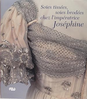 Bild des Verkufers fr Soies tisses, soies brodes chez l'impratrice Josphine. zum Verkauf von Philippe Lucas Livres Anciens