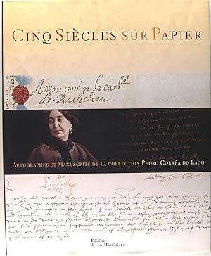 Cinq siècles sur Papier - Autographes et manuscrits de la collection Pedro Corrêa Do Lago.