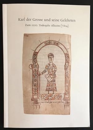 Seller image for Karl der Grosse und seine Gelehrten - zum 1200. Todesjahr Alkuins (gest. 804). Katalog zur Ausstellung in der Stiftsbibliothek St. Gallen (22. Dezember 2003- 14. November 2004). for sale by Antiquariat Im Seefeld / Ernst Jetzer