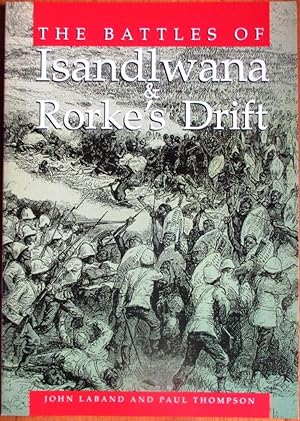 The Battles of Isandlwana & Rorkes Drift