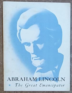 Abraham Lincoln: The Great Emancipator