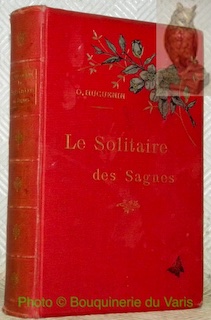 Seller image for Le Solitaire des Sagnes. Illustr de 56 dessins de l'auteur. for sale by Bouquinerie du Varis