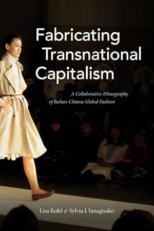 Seller image for Fabricating Transnational Capitalism : A Collaborative Ethnography of Italian-Chinese Global Fashion for sale by GreatBookPrices