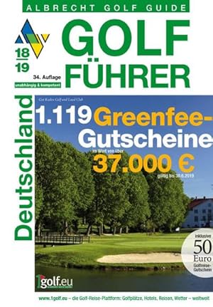Albrecht Golf Führer Deutschland 18/19 inklusive Gutscheinbuch : Enthält 1.119 Greenfee-Gutschein...