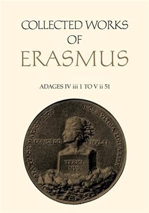 Image du vendeur pour Collected Works of Erasmus Volume 36: Adages IV iii 1 to V ii 51 mis en vente par GreatBookPrices