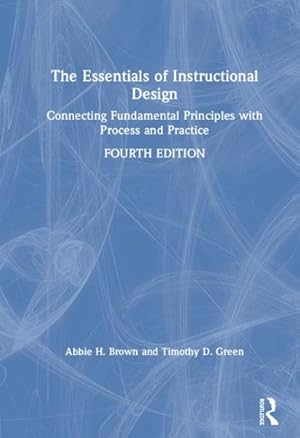Seller image for Essentials of Instructional Design : Connecting Fundamental Principles With Process and Practice for sale by GreatBookPrices