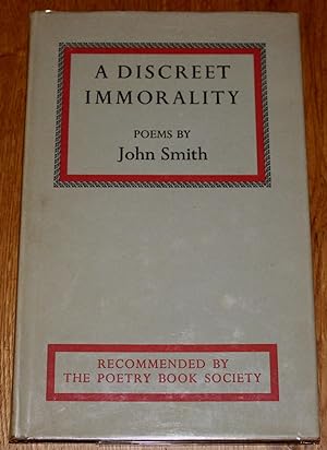 A Discreet Immorality. Poems By John Smith