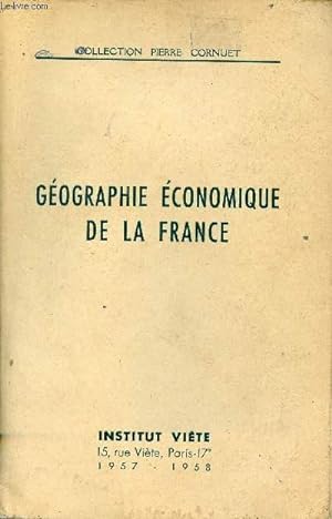 Bild des Verkufers fr Gographie conomique de la France - Collection Pierre Cornuet. zum Verkauf von Le-Livre