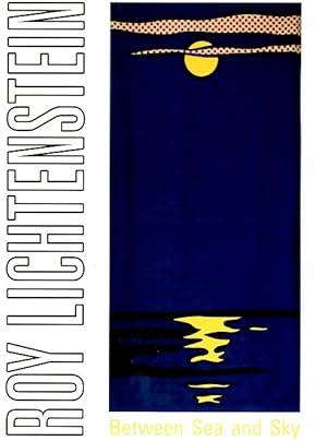 Bild des Verkufers fr Roy Lichtenstein: Between Sea and Sky zum Verkauf von LEFT COAST BOOKS