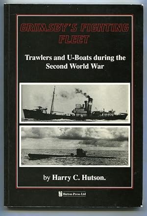 GRIMSBY'S FIGHTING FLEET - Trawlers and U-Boats during the Second World War