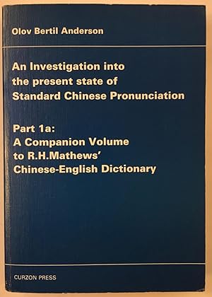 Seller image for An investigation into the present state of standard Chinese pronunciation / 1a, A companion vol. to R.H. Mathews' Chinese-English dictionary for sale by Joseph Burridge Books