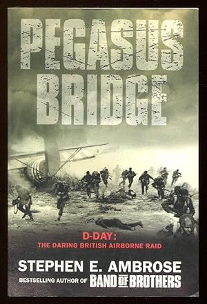 Immagine del venditore per PEGASUS BRIDGE - D-Day: The Daring British Airborne Raid venduto da A Book for all Reasons, PBFA & ibooknet