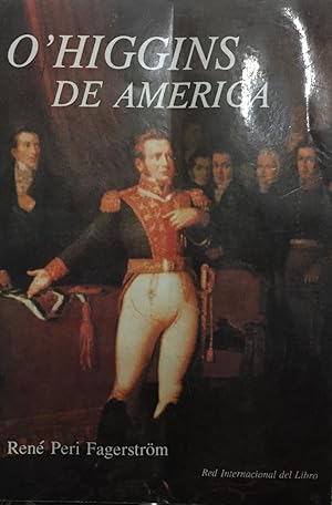Bild des Verkufers fr OHiggins de Amrica zum Verkauf von Librera Monte Sarmiento