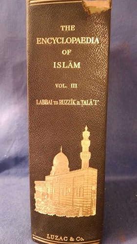 The Encylopaedia of Islam: A Dictionary of the Geography, Ethnography and Biography of the Muhamm...