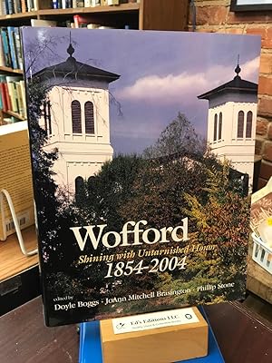 Imagen del vendedor de Wofford: Shining with Untarnished Honor, 1854-2004 a la venta por Ed's Editions LLC, ABAA