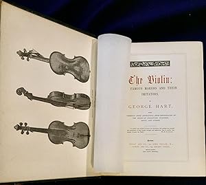 THE VIOLIN:; Famous Makers and Their Imitators / by George Hart / with Numerous Wood Engravings f...