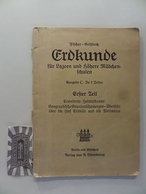 Bild des Verkufers fr Erdkunde fr Lyzeen und Hhere Mdchenschulen. Erster Teil. Erweiterte Heimatkunde: Geographische Grundanschauungen. bersicht ber die fnf Erdteile und die Weltmeere. Ausgabe C. In 7 Teilen. Mit 44 Abbildungen, Diagrammen und Krtchen. zum Verkauf von Druckwaren Antiquariat