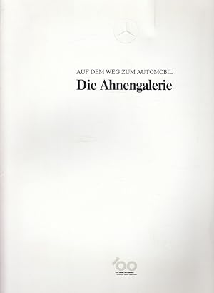 Auf dem Weg zum Automobil Band 1 - Die Ahnengalerie 100 Jahre Automobil Daimler-Benz 1886-1986