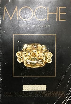 Seller image for Moche : seores de la muerte. Exposicin 19 de octubre de 1990 al 31 de mayo de 1991 for sale by Librera Monte Sarmiento