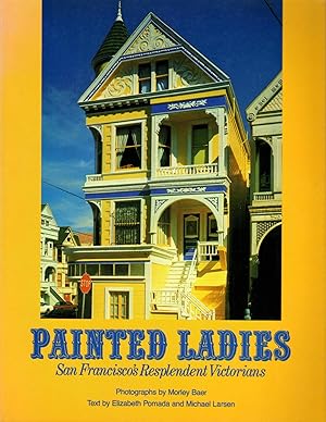 Bild des Verkufers fr Painted Ladies: San Francisco's Resplendent Victorians zum Verkauf von Newbury Books