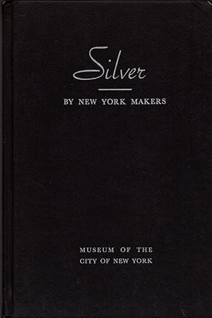 Silver by New York Makers: Late 17th Century to 1900