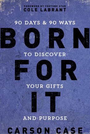 Imagen del vendedor de Born For It: 90 Days and 90 Ways to Discover Your Gifts and Purpose a la venta por ChristianBookbag / Beans Books, Inc.