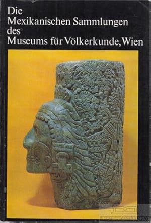 Seller image for Die Mexikanischen Sammlungen. Museum fr Vlkerkunde, Wien. for sale by FIRENZELIBRI SRL