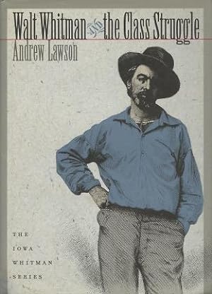 Seller image for Walt Whitman and the Class Struggle (Iowa Whitman Series) for sale by Kenneth A. Himber