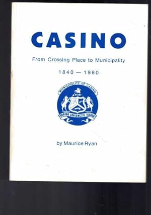 Seller image for Casino - From Crossing Place to Municipality 1840-1980 for sale by Berry Books