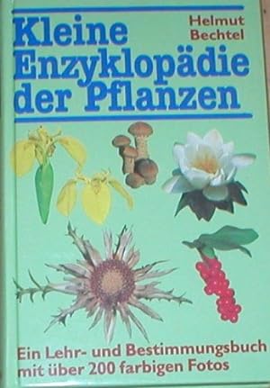 Image du vendeur pour Kleine Enzyklopdie der Pflanzen. Ein Lehr- und Bestimmungsbuch mit ber 200 farbigen Fotos mis en vente par Gabis Bcherlager