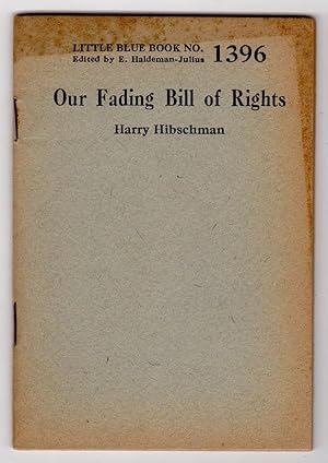 OUR FADING BILL OF RIGHTS (LITTLE BLUE BOOK NO. 1396)